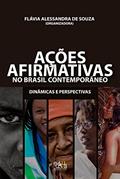 Ler Ações afirmativas no Brasil contemporâneo: dinâmicas e perspectivas, do autor Flávia Alessandra de Souza