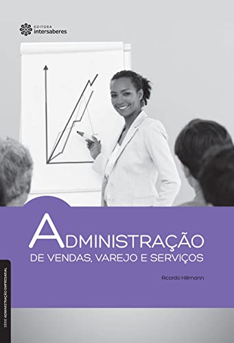 Ler Administração de vendas, varejo e serviços, do autor Ricardo Hillmann Ler Administração de vendas, varejo e serviços, do autor Ricardo Hillmann