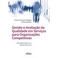 Ler Gestão E Avaliação Da Qualidade Em Serviços Para Organizações Competitivas: Estratégias Básicas e o Cliente Misterioso, do autor Eduardo Bridi; Edson Pacheco Paladini