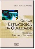 Ler Gestão estratégica da qualidade: Princípios, métodos e processos, do autor Edson Pacheco Paladini