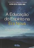 Ler Educação Do Espirito Na Era Nova (a), do autor Médium Alzira Bessa França Amui; Ditado Por Eurípedes Barsanulfo