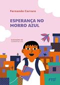 Ler Esperança no Morro Azul, do autor Fernando Carraro