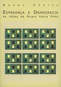 Ler Esperança e Democracia: as Idéias de Álvaro Vieira Pinto, do autor Norma Côrtes Ler Esperança e Democracia: as Idéias de Álvaro Vieira Pinto, do autor Norma Côrtes