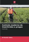 Ler Controlo moderno de insecticidas e pragas: Insecticidas, do autor Al-Kazafy Sabry Ler Controlo moderno de insecticidas e pragas: Insecticidas, do autor Al-Kazafy Sabry