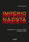 Ler Império Nazista: O Imperialismo e o Colonialismo de Bismarck a Hitler, do autor Shelley Baranowski Ler Império Nazista: O Imperialismo e o Colonialismo de Bismarck a Hitler, do autor Shelley Baranowski
