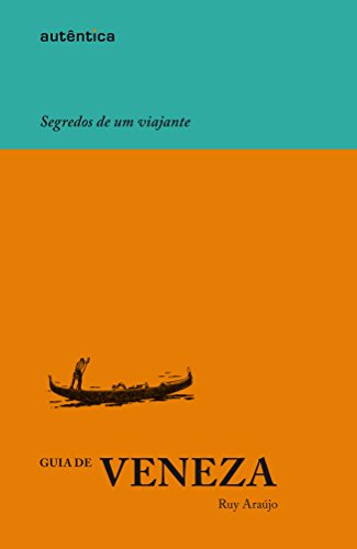 Ler Guia de Veneza - Segredos de um viajante, do autor Ruy Araújo