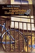 Ler A bicicleta azul, o quartinho e o coelhão amarelo, do autor Salette Granato