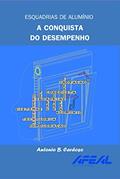 Ler ESQUADRIAS DE ALUMÍNIO A CONQUISTA DO DESEMPENHO, do autor ANTONIO B. CARDOSO