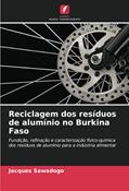 Ler Reciclagem dos resíduos de alumínio no Burkina Faso: Fundição, refinação e caracterização físico-química dos resíduos de alumínio para a indústria alimentar, do autor Jacques Sawadogo Ler Reciclagem dos resíduos de alumínio no Burkina Faso: Fundição, refinação e caracterização físico-química dos resíduos de alumínio para a indústria alimentar, do autor Jacques Sawadogo
