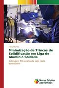 Ler Minimização de Trincas de Solidificação em Liga de Alumínio Soldada: Soldagem TIG analisada pelo teste Varestraint, do autor Martins Fábio Ler Minimização de Trincas de Solidificação em Liga de Alumínio Soldada: Soldagem TIG analisada pelo teste Varestraint, do autor Martins Fábio