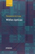 Ler Midias Opticas, do autor Friedrich Kittler