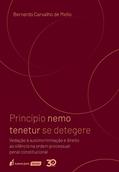 Ler Princípio Nemo Tenetur Se Detegere - 2019, do autor Bernardo Carvalho De Mello