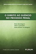 Ler O direito ao silêncio no processo penal: Uma abordagem sobre o princípio nemo tenetur se detegere, do autor Marcus Renan Palácio de Morais Claro dos Santos