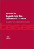 Ler O Arguido Como Meio de Prova Contra si Mesmo: Considerações em Torno do Princípio "nemo Tenetur se Ipsum Accusare", do autor Sandra Oliveira e Silva