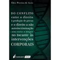 Ler Do Conflito Entre o Direito à Produção de Provas e o Direito a não Autoincriminação. Nemo Tenetur Se Detegere. No Tocante às Intervenções Corporais, do autor Éder Pereira de Assis