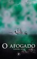Ler O Afogado, do autor Yanndra Neves