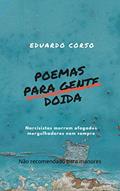 Ler Poemas para gente doida: Narcisistas morrem afogados, mergulhadores nem sempre, do autor Eduardo Corso