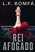 Ler Rei Afogado, do autor L.F. Bomfá