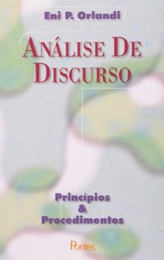 Análise de Discurso. Princípios e Procedimentos, do autor Eni Pulcinelli Orlandi