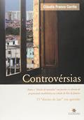 Ler Controvérsias: Entre o "direito de Moradia" em Favelas e o Direito de Propriedade, do autor Cláudia Franco Correa Ler Controvérsias: Entre o "direito de Moradia" em Favelas e o Direito de Propriedade, do autor Cláudia Franco Correa