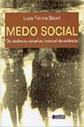 Ler Medo social: da violência visível ao invisível da violência, do autor Luzia Fátima Baierl