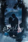 Ler Destiny: Entrelaços da Vida, do autor Alda Medeiros