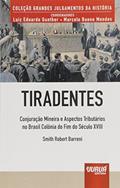 Ler Tiradentes - Conjuração Mineira e Aspectos Tributários no Brasil Colônia do Fim do Século XVIII - Minibook, do autor Smith Robert Barreni Ler Tiradentes - Conjuração Mineira e Aspectos Tributários no Brasil Colônia do Fim do Século XVIII - Minibook, do autor Smith Robert Barreni
