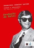 Ler Saudação de Natal, do autor Francisco Cândido Xavier; Espíritos diversos Ler Saudação de Natal, do autor Francisco Cândido Xavier; Espíritos diversos