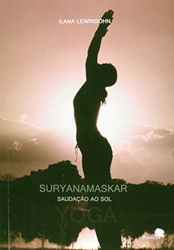 Ler Suryanamaskar: Saudação ao sol, do autor Ilana Lewinsohn