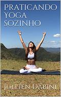 Ler Praticando Yoga sozinho, do autor Jullien Dábini