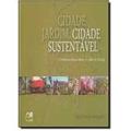 Ler Cidade Jardim, Cidade Sustentável. A Estrutura Ecológica Urbana e a Cidade de Maringá, do autor Karin S. Meneguetti