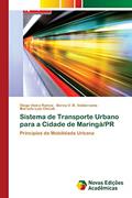 Ler Sistema de Transporte Urbano para a Cidade de Maringá/PR: Princípios de Mobilidade Urbana, do autor Diego Vieira Ramos; Berna V. B. Valderrama; Marcelo Luiz Chicati