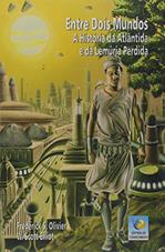 Ler Entre Dois Mundos - a História de Atlântida e da Lemúria Perdida, do autor Frederick S. Olivier Ler Entre Dois Mundos - a História de Atlântida e da Lemúria Perdida, do autor Frederick S. Olivier