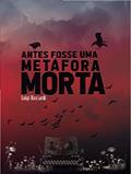 Ler ANTES FOSSE UMA METÁFORA MORTA, do autor Luigi Ricciardi; Luigi Ricciardi