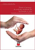 Ler Direito à herança do embrião resultante da fertilização in vitro: das medidas acautelatórias à sucessão definitiva, do autor Calânico Sobrinho Rios Ler Direito à herança do embrião resultante da fertilização in vitro: das medidas acautelatórias à sucessão definitiva, do autor Calânico Sobrinho Rios
