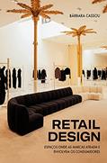 Ler Retail Design: Espaços onde as marcas atraem e envolvem os consumidores, do autor Bárbara Greca Cassou Ler Retail Design: Espaços onde as marcas atraem e envolvem os consumidores, do autor Bárbara Greca Cassou