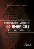 Ler Retinol na produção in vitro de embriões caprinos, do autor Cícero Cerqueira Cavalcanti Neto Ler Retinol na produção in vitro de embriões caprinos, do autor Cícero Cerqueira Cavalcanti Neto