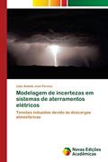 Ler Modelagem de incertezas em sistemas de aterramentos elétricos: Tensões induzidas devido às descargas atmosféricas, do autor João Batista José Pereira Ler Modelagem de incertezas em sistemas de aterramentos elétricos: Tensões induzidas devido às descargas atmosféricas, do autor João Batista José Pereira