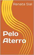 Ler Pelo Aterro, do autor Renata Sial