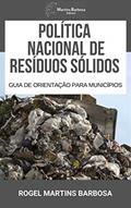 Ler Política nacional de resíduos sólidos: Guia de orientação para municípios, do autor Rogel Martins Barbosa