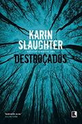 Ler Destroçados, do autor Karin Slaughter