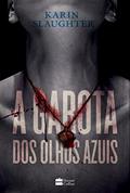 Ler A garota dos olhos azuis (Flores partidas), do autor Karin Slaughter Ler A garota dos olhos azuis (Flores partidas), do autor Karin Slaughter