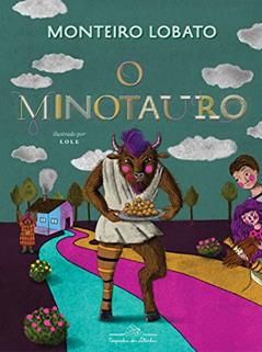 O Minotauro (edição de luxo): Maravilhosas aventuras dos netos de Dona Benta na Grécia antiga, do autor Monteiro Lobato