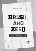 Ler Brasil, ano zero: estado, gênero, violência, do autor Berenice Bento