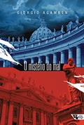 Ler O Mistério do mal: Bento XVI e o fim dos Tempos, do autor Giorgio Agamben Ler O Mistério do mal: Bento XVI e o fim dos Tempos, do autor Giorgio Agamben