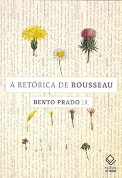 A retórica de Rousseau: E outros ensaios, do autor Bento Prado Jr.; Bento Prado Jr.