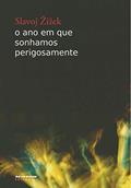 Ler O ano em que Sonhamos Perigosamente, do autor Slavoj Zizek Ler O ano em que Sonhamos Perigosamente, do autor Slavoj Zizek