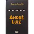 Ler Entrevistando Andre Luiz, do autor Jamiro dos Santos Filho Ler Entrevistando Andre Luiz, do autor Jamiro dos Santos Filho