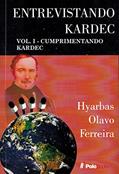 Ler Entrevistando Kardec VOL. I: Cumprimentando Kardec, do autor Hyarbas Olavo Ferreira