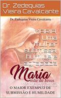 Ler MARIA, Uma mulher submissa, humilde e agraciada : MARIA, Uma mulher submissa, humilde e agraciada (1), do autor Dr. Zedequias Vieira Cavalcante Ler MARIA, Uma mulher submissa, humilde e agraciada : MARIA, Uma mulher submissa, humilde e agraciada (1), do autor Dr. Zedequias Vieira Cavalcante